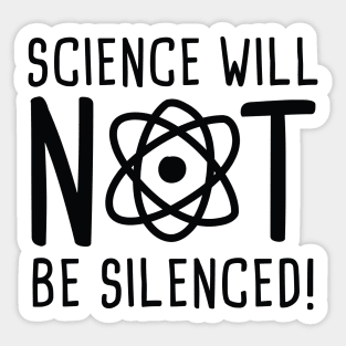 Science Will Not Be Silenced Sticker